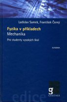 Fyzika v příkladech - Mechanika - Ladislav Samek, František Černý / Academia