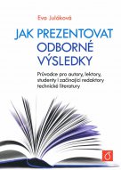 Jak prezentovat odborné výsledky - Eva Juláková / VŠCHT