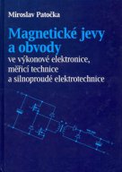 Magnetické jevy a obvody ve výkonové elektronice, měřicí technice a silnoproudé elektrotechnice